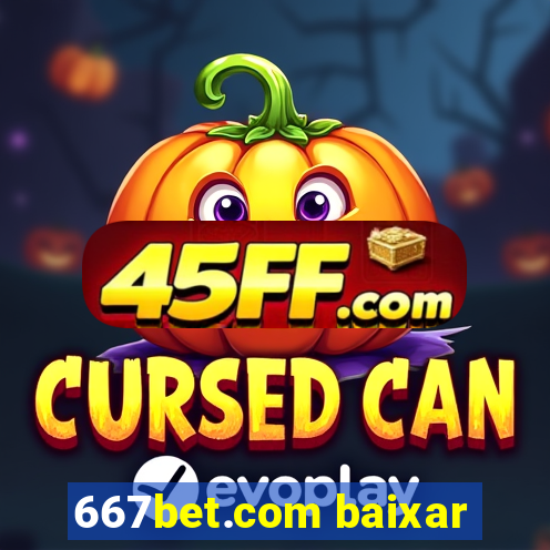 667bet.com baixar